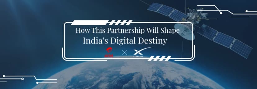 Starlink & Airtel Partnership: Shaping India’s Digital Destiny